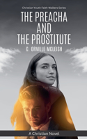 The Preacha And The Prostitute: A Christian Novel(Christian Youth Faith-Walkers)