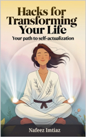 Hacks for Transforming Your Life