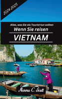 Alles, was Sie als Tourist tun sollten, wenn Sie 2024-2025 nach Vietnam reisen