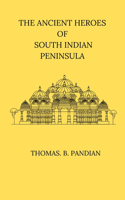 Ancient Heroes of South Indian Peninsula