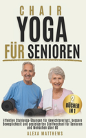 CHAIR YOGA FÜR SENIOREN ZUM ABNEHMEN [2 BÜCHER in 1]