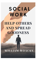 Social Work: Help Others and Spread Goodness