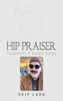 Hip Praiser: Collection of Gospel Songs