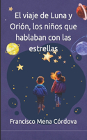 viaje de Luna y Orión, los niños que hablaban con las estrellas