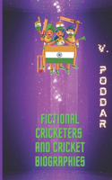 Fictional Cricketers and Cricket Biographies