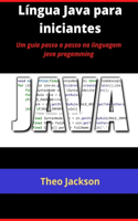 Língua Java para iniciantes: Um guia passo a passo na linguagem java progamming
