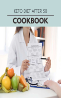 Keto Diet After 50 Cookbook: Easy and Delicious for Weight Loss Fast, Healthy Living, Reset your Metabolism - Eat Clean, Stay Lean with Real Foods for Real Weight Loss