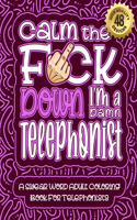 Calm The F*ck Down I'm a telephonist