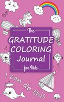 The Gratitude Coloring Journal for Kids: For girls and boys - 30 Days of Daily Coloring and Writing for things to be grateful for. A great gift for teaching how to practice gratitude every 