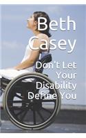 Don't Let Your Disability Define You