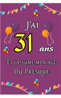 J'ai 31 ans et j'assume mon âge ou presque