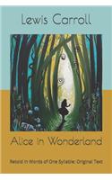 Alice in Wonderland: Retold in Words of One Syllable: Original Text