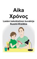 Suomi-Kreikka Aika/&#935;&#961;&#972;&#957;&#959;&#962; Lasten kaksikielinen kuvakirja