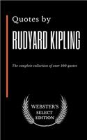 Quotes by Rudyard Kipling: The complete collection of over 100 quotes