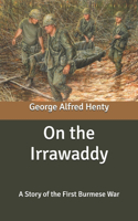 On the Irrawaddy: A Story of the First Burmese War
