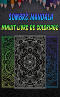 Sombre Mandala Minuit Livre De Coloriage: Mandala minuit designs pour adulte, belle collection de mandala sombre, livre de coloriage relaxant, soulagement du stress, imprimé sur un côté,