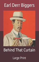 Behind That Curtain: Large Print