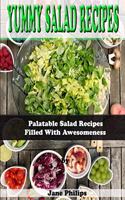 Yummy Salad Recipes: Palatable Salad Recipes Filled With Awesomeness