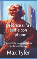 Beatrice si fa i selfie con l'i-phone