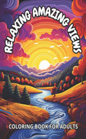 Relaxing Amazing views: Coloring Book for Adults