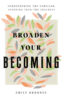 Broaden Your Becoming