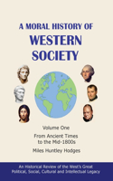 Moral History of Western Society - Volume One