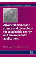 Advanced Membrane Science and Technology for Sustainable Energy and Environmental Applications