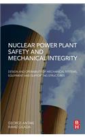 Nuclear Power Plant Safety and Mechanical Integrity: Design and Operability of Mechanical Systems, Equipment and Supporting Structures