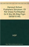 Harcourt School Publishers Storytown: Ell Rdr Dress For/Weather Gr K Stry 08