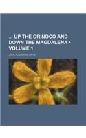 Up the Orinoco and Down the Magdalena Volume 1