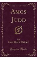 Amos Judd (Classic Reprint)