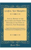 Annual Report of the Selectmen and Other Town Officers of the Town of Grafton, New Hampshire: Together With the Reports of the Road Agents and School District for the Year Ending January 31, 1940, Also Vital Statistics for the Year Ending December