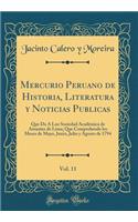 Mercurio Peruano de Historia, Literatura Y Noticias Publicas, Vol. 11: Que Da Ã Luz Sociedad AcadÃ¨mica de Amantes de Lima; Que Comprehende Los Meses de Mayo, Junio, Julio Y Agosto de 1794 (Classic Reprint): Que Da Ã Luz Sociedad AcadÃ¨mica de Amantes de Lima; Que Comprehende Los Meses de Mayo, Junio, Julio Y Agosto de 1794 (Classic Reprint)