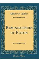 Reminiscences of Egton (Classic Reprint)