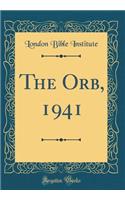 The Orb, 1941 (Classic Reprint)