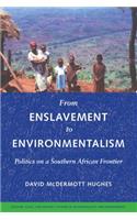 From Enslavement to Environmentalism