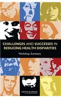 Challenges and Successes in Reducing Health Disparities