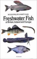 Freshwater Fishes of Britain, Ireland and Europe