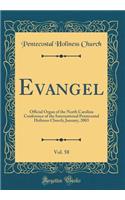 Evangel, Vol. 58: Official Organ of the North Carolina Conference of the International Pentecostal Holiness Church; January, 2003 (Classic Reprint)