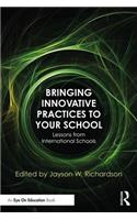 Bringing Innovative Practices to Your School: Lessons from International Schools