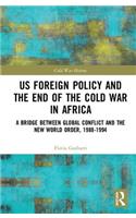 US Foreign Policy and the End of the Cold War in Africa