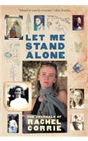 Let Me Stand Alone: The Journals of Rachel Corrie