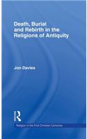 Death, Burial and Rebirth in the Religions of Antiquity