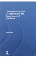 Understanding and Responding to the Experience of Disability
