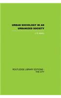 Urban Sociology and Urbanized Society