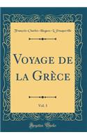 Voyage de la Grï¿½ce, Vol. 3 (Classic Reprint)