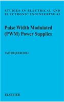 Pulse Width Modulated (Pwm) Power Supplies: Volume 45