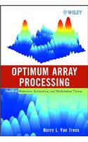 Optimum Array Processing: Part IV of Detection, Estimation, and Modulation Theory