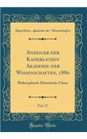 Anzeiger der Kaiserlichen Akademie der Wissenschaften, 1880, Vol. 17: Philosophisch-Historische Classe (Classic Reprint)