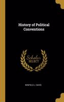 History of Political Conventions